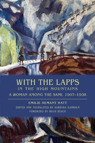 With the Lapps in the High Mountains: A Woman among the Sami, 1907–1908