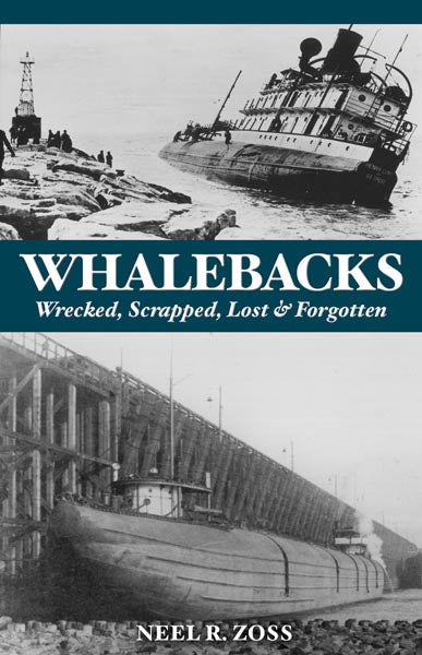 Whalebacks: Wrecked, Scrapped, Lost & Forgotten